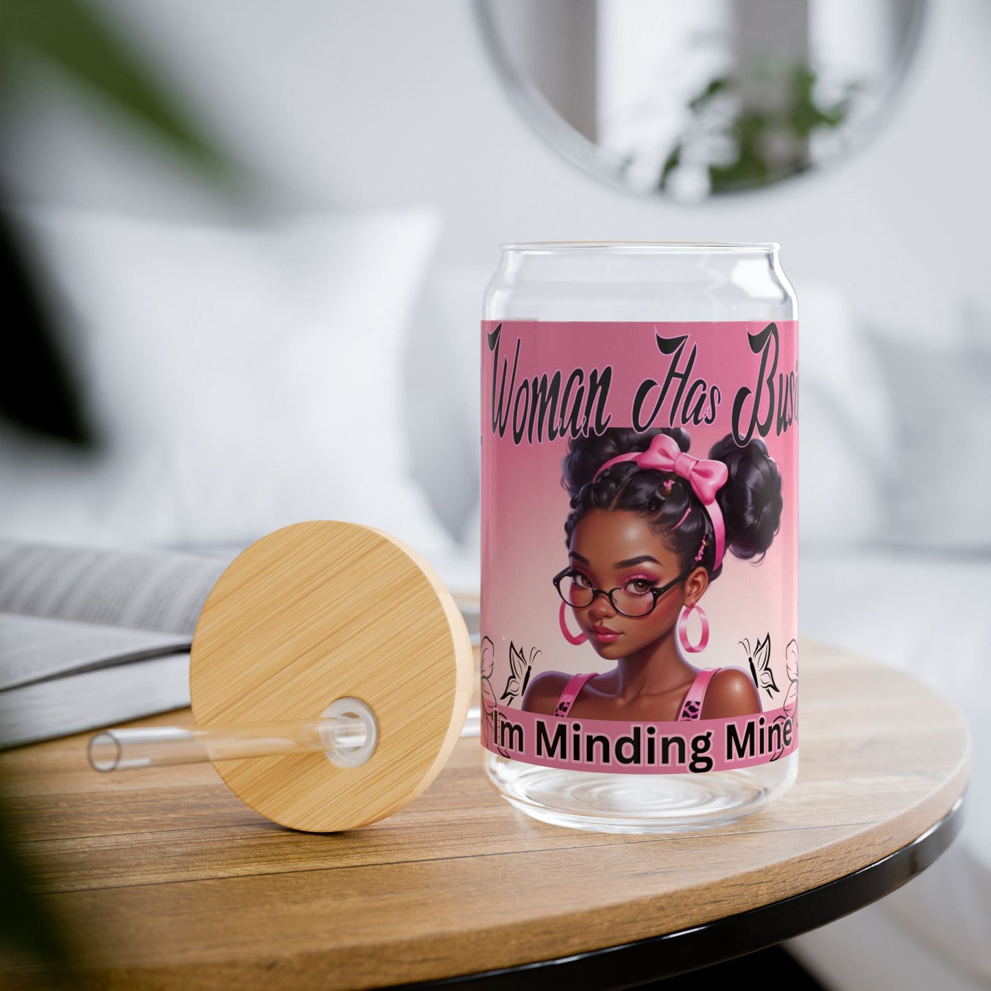 Every Woman Has Business Glass with Bamboo Lid, 16oz