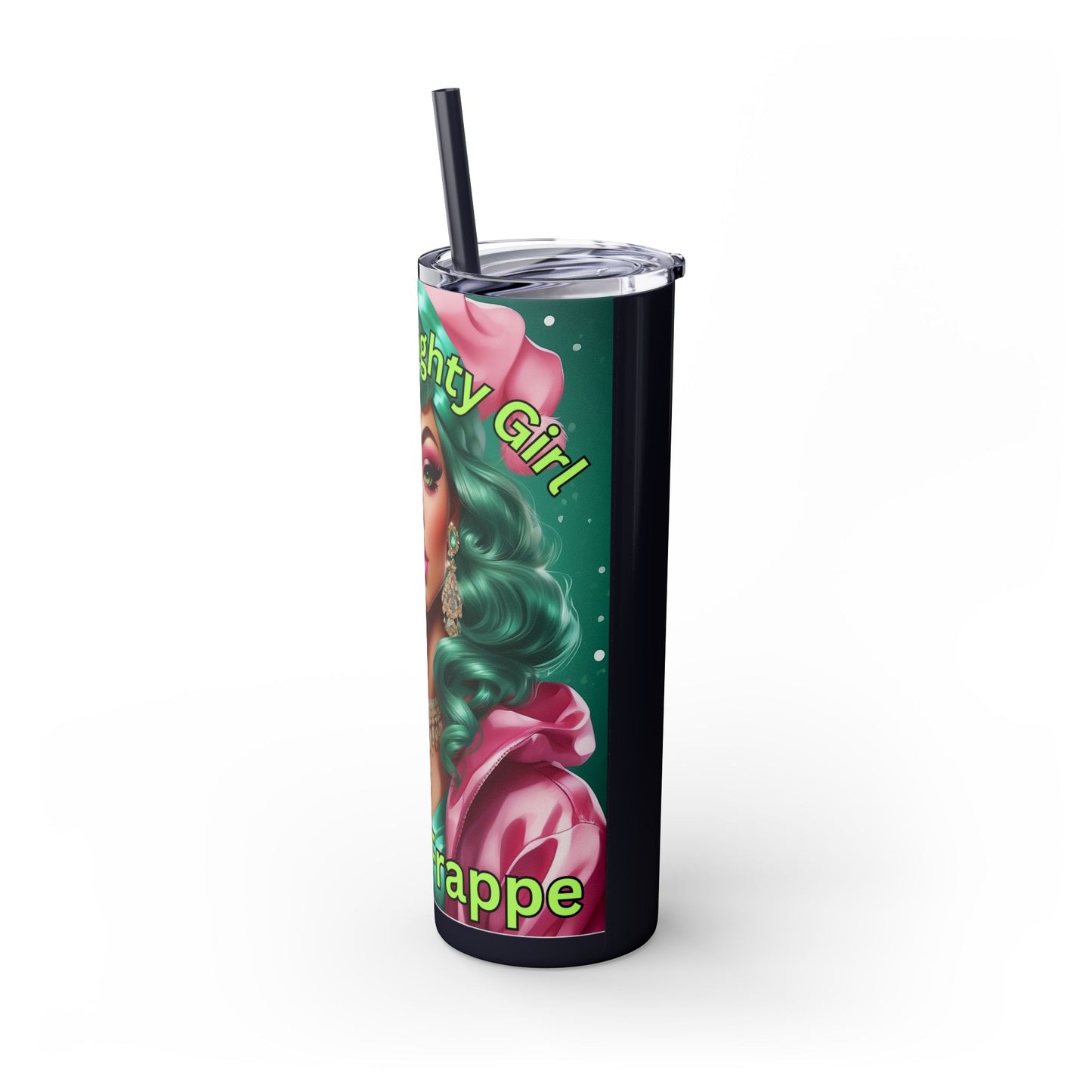 Every Naughty Girl Drinks Frappe Skinny Tumbler with Straw, 20oz