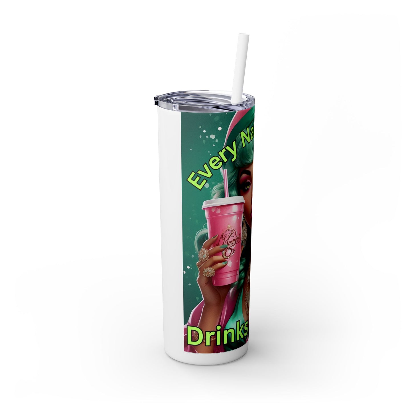 Every Naughty Girl Drinks Frappe Skinny Tumbler with Straw, 20oz