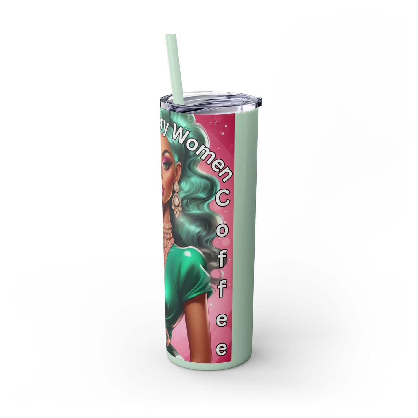 Extraordinary Women Drink Coffee Skinny Tumbler with Straw, 20oz