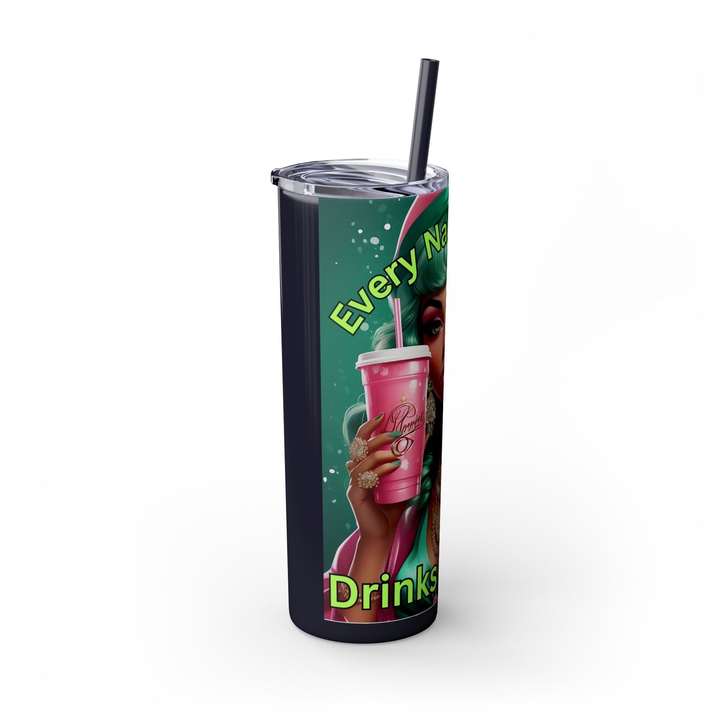 Every Naughty Girl Drinks Frappe Skinny Tumbler with Straw, 20oz