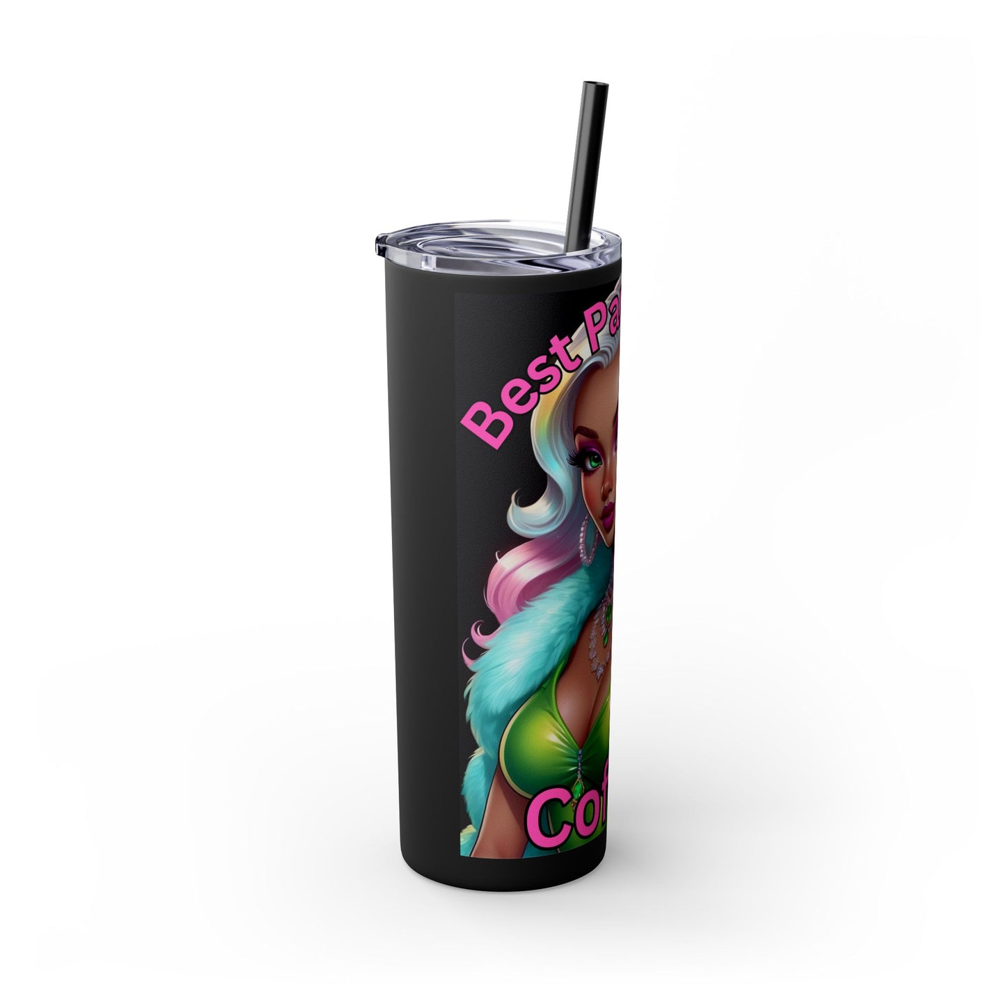 Best Part Of Life, Coffee Skinny Tumbler with Straw, 20oz