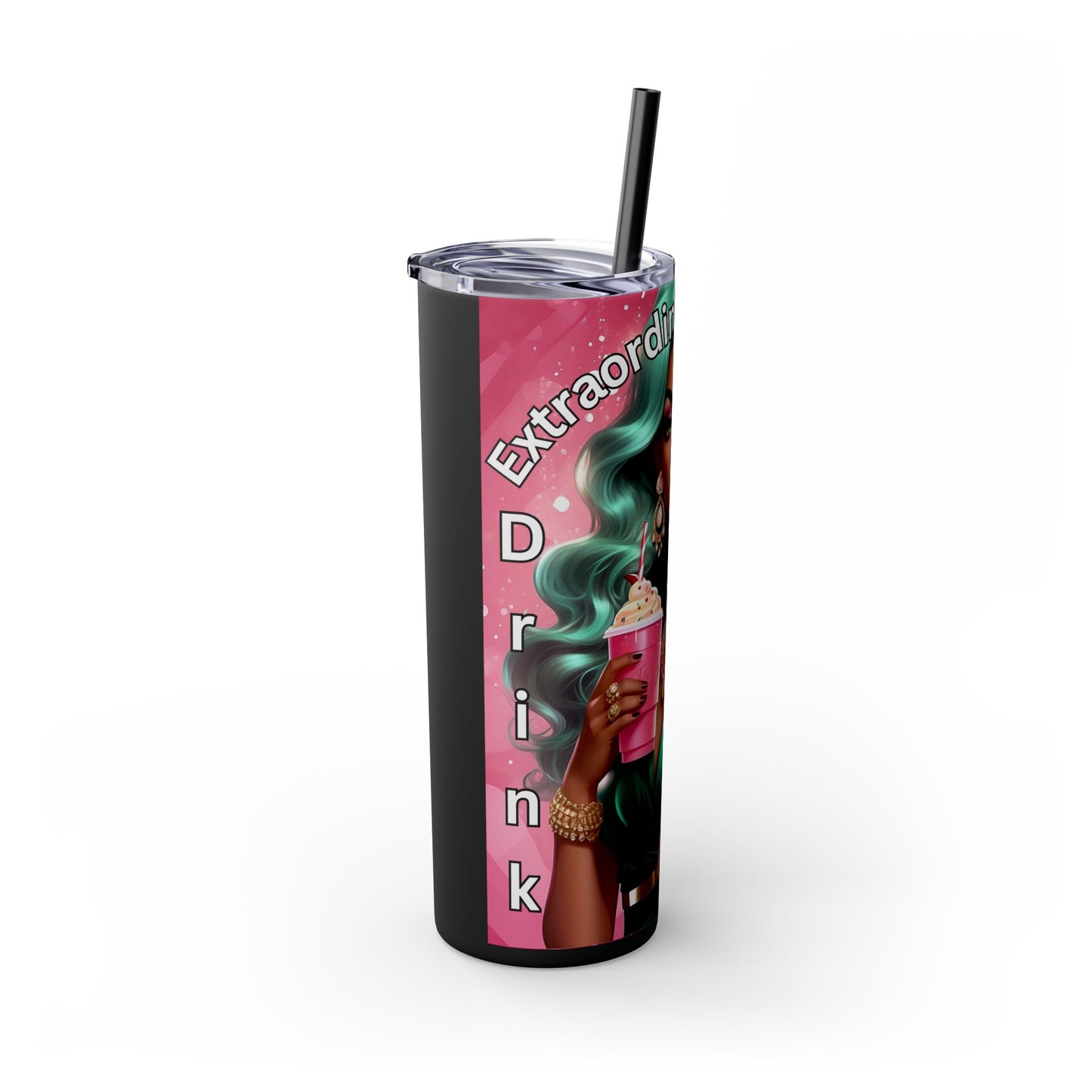 Extraordinary Women Drink Coffee Skinny Tumbler with Straw, 20oz